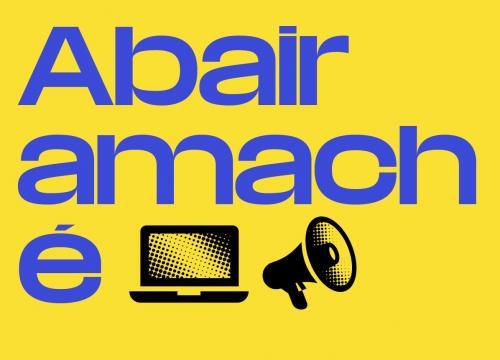 Image of blue text on yellow background. The text reads - "Abair amach é"